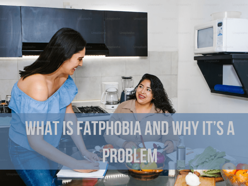 What is Fatphobia and Why it is a problem